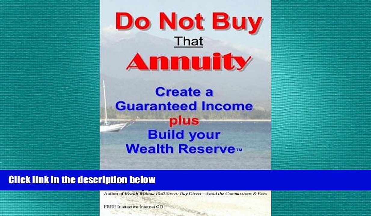 READ book  Do Not Buy That Annuity: Create a Guaranteed Income plus Build your Wealth