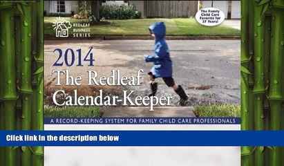 READ book  The Redleaf Calendar-KeeperTM 2014: A Record-Keeping System for Family Child Care