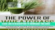 [New] The Power of Wheat Grass Juice: The complete guide on understanding, growing, and using