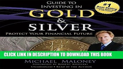 [PDF] Guide to Investing in Gold and Silver: Protect Your Financial Future Popular Colection