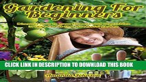 [New] Gardening for beginners: Discover how to grow flowers and vegetables in raised beds for a