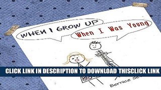 [PDF] When I Grow Up, When I Was Young: An Elementary Conversation Popular Online