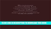 [PDF] Running towards Us: New Writing from South Africa (Studies in African Literature) Popular