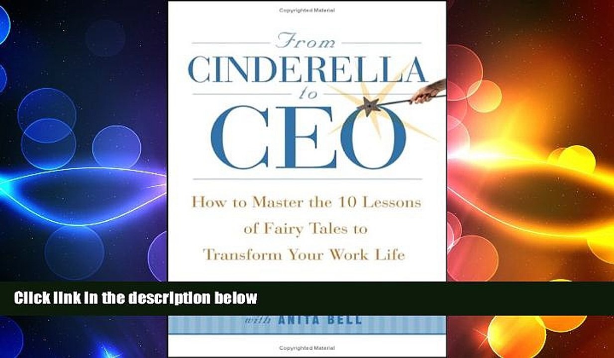 READ book  From Cinderella to CEO: How to Master the 10 Lessons of Fairy Tales to Transform Your