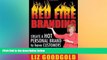 FREE DOWNLOAD  Red Fire Branding: Creating a Hot Personal Brand so that Customers Choose You!
