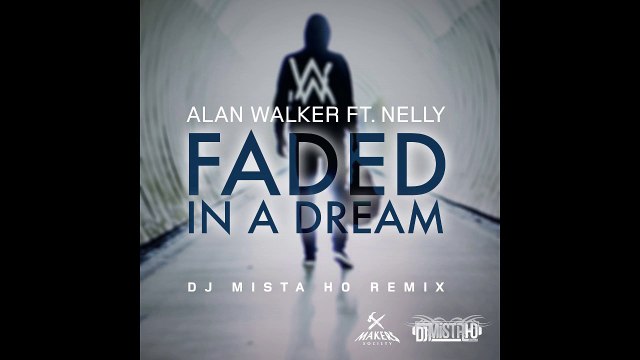 Alan walker feat Nelly - Faded In a Dream (DJ Mista Ho Remix)