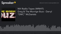 Greg & The Mornign Buzz - Darryl 'DMC' McDaniels (made with Spreaker)