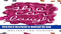 [Popular Books] She Can Laugh: A Guide to Living Spiritually, Emotionally and Physically Healthy