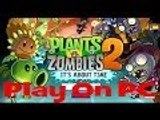 Plants vs Zombies 2 PC Its About Time pvz Android Emulator