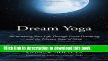 [Popular Books] Dream Yoga: Illuminating Your Life Through Lucid Dreaming and the Tibetan Yogas of