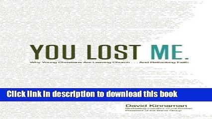 [Popular Books] You Lost Me: Why Young Christians Are Leaving Church . . . and Rethinking Faith