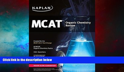 Must Have  Kaplan MCAT Organic Chemistry Review: Created for MCAT 2015 (Kaplan Test Prep)  READ