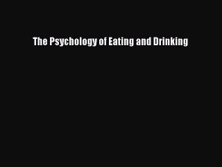 [PDF] The Psychology of Eating and Drinking Popular Online