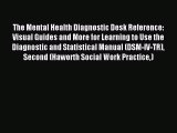 [PDF] The Mental Health Diagnostic Desk Reference: Visual Guides and More for Learning to Use
