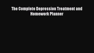 [PDF] The Complete Depression Treatment and Homework Planner Full Colection