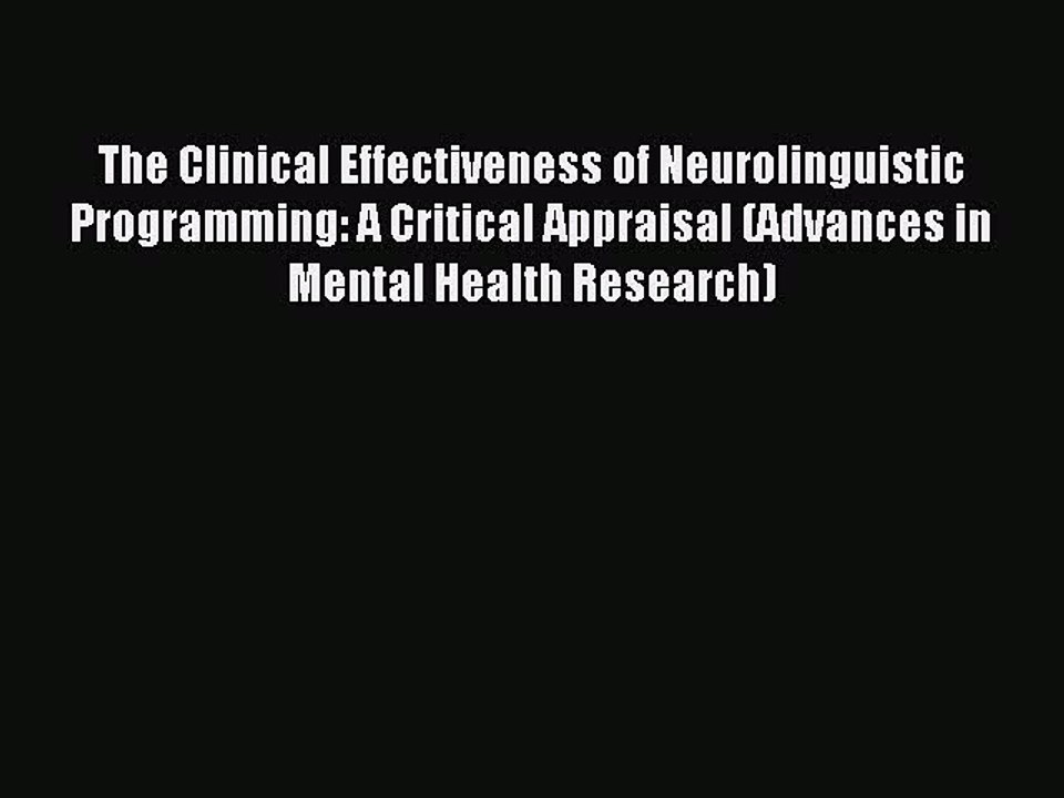 [PDF] The Clinical Effectiveness of Neurolinguistic Programming: A Critical Appraisal (Advances