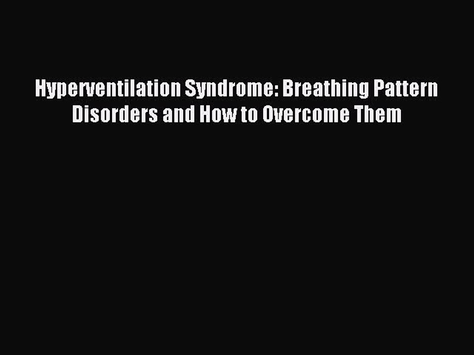 [PDF] Hyperventilation Syndrome: Breathing Pattern Disorders and How to Overcome Them Popular