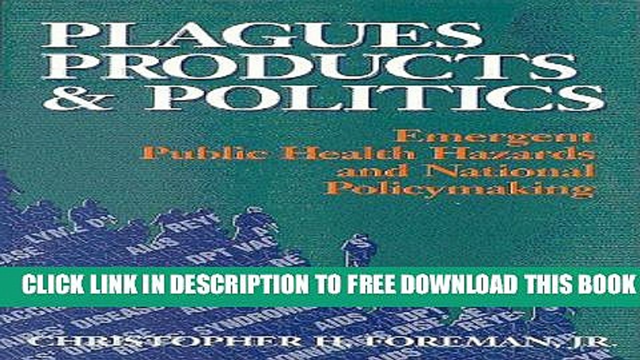 [PDF] Plagues, Products, and Politics: Emergent Public Health Hazards and National Policymaking