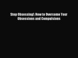 [PDF] Stop Obsessing!: How to Overcome Your Obsessions and Compulsions Full Online