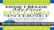 [Get] How I Made My First Million on the Internet and How You Can Too!: The Complete Insider s