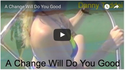 A Change Will Do You Good - Coastal Americana/Trop Rock Music Video by Danny Taddei