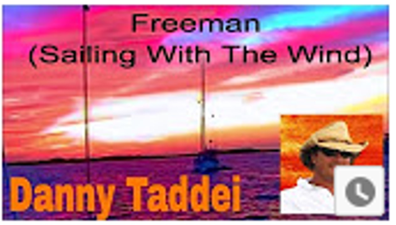 Free Man (Sailing With The Wind) Trop Rock/Coastal Americana Music Video by Danny Taddei