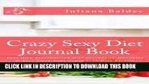 [PDF] Crazy Sexy Diet Journal Book: Your Own Personalized Diet Journal To Maximize   Fast Track