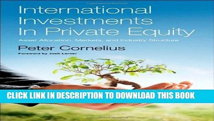 [PDF] International Investments in Private Equity: Asset Allocation, Markets, and Industry