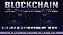 [PDF] Blockchain: The Comprehensive Guide to Mastering the Hidden Economy: (Blockchain Technology,