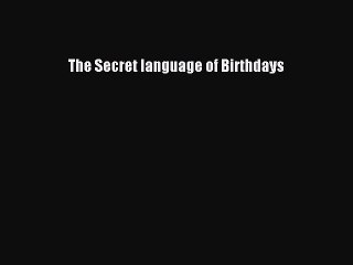 [PDF] The Secret language of Birthdays Full Online