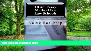 Big Deals  IRAC Essay Method For Law Schools: The A to Z of Awesome Law School Essay Creation.