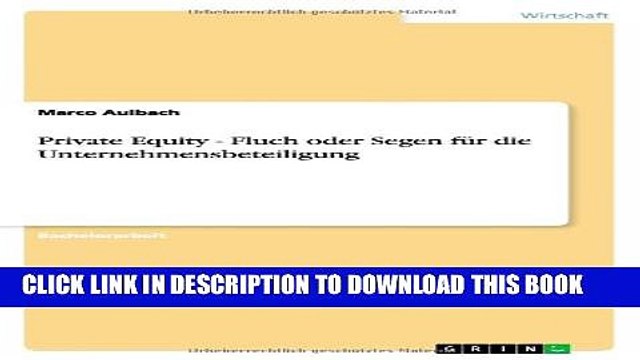 [PDF] Private Equity - Fluch oder Segen fÃ¼r die Unternehmensbeteiligung (German Edition) Full