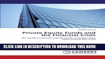 [PDF] Private Equity Funds and the Financial Crisis: An study on private equity funds and how they