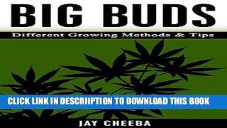 [PDF] Marijuana: Big Buds Different Growing Methods  Tips (Growing Marijuana, Marijuana