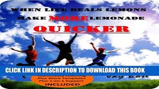 [PDF] When Life Deals Lemons Make MORE Lemonade QUICKER Popular Online