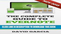 [PDF] The Complete Guide to Evernote: Including Tips, Tutorials and other Evernote Essentials!