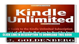 [PDF] Kindle Unlimited: A guide to the Kindle Unlimited Subscription and a list of books that can