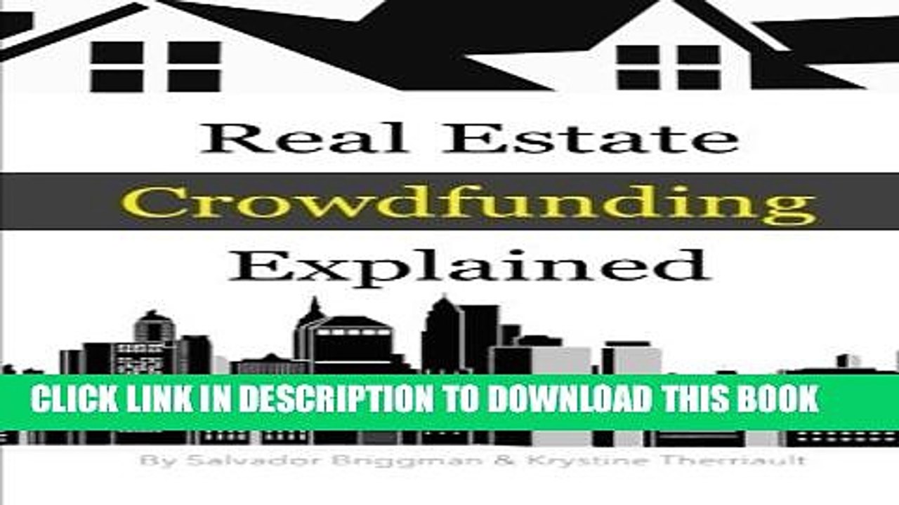[PDF] Real Estate Crowdfunding Explained: How to get in on the explosive growth of the real estate