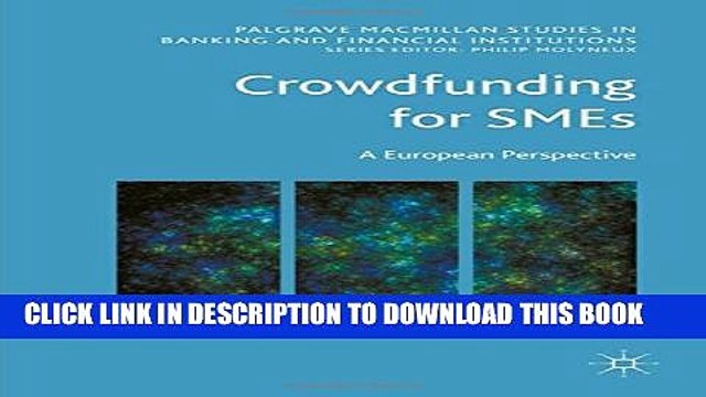 [PDF] Crowdfunding for SMEs: A European Perspective (Palgrave Macmillan Studies in Banking and