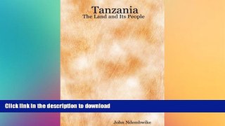 DOWNLOAD Tanzania: The Land and Its People FREE BOOK ONLINE