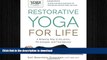 READ BOOK  Yoga Journal Presents Restorative Yoga for Life: A Relaxing Way to De-stress,