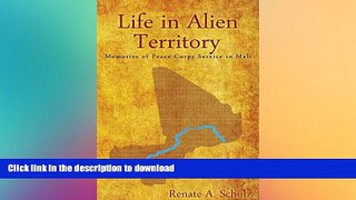 READ THE NEW BOOK Life in Alien Territory: Memories of Peace Corps Service in Mali READ PDF BOOKS