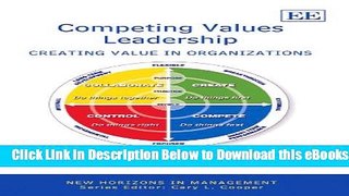 [Reads] Competing Values Leadership: Creating Value in Organizations Online Ebook