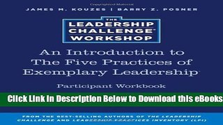 [Reads] An Introduction to The Five Practices of Exemplary Leadership Participant Workbook Free