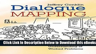 [Download] Dialogue Mapping: Building Shared Understanding of Wicked Problems Free Books