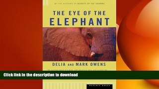 FAVORIT BOOK The Eye of the Elephant: An Epic Adventure in the African Wilderness READ EBOOK