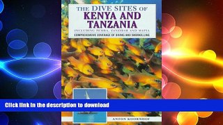 EBOOK ONLINE The Dive Sites of Kenya and Tanzania: Including Pemba, Zanzibar and Mafia (Dive Sites