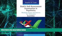 Big Deals  Stahl s Self-Assessment Examination in Psychiatry: Multiple Choice Questions for