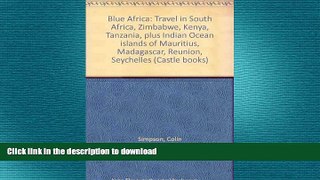 FAVORIT BOOK Blue Africa: Travel in South Africa, Zimbabwe, Kenya, Tanzania, plus Indian Ocean