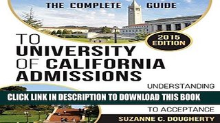 [PDF] The Complete Guide to University of California Admissions: Understanding the Rules of the